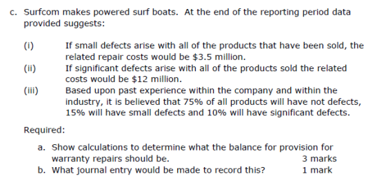 C. Surfcom makes powered surf boats. At the end of the reporting period data provided suggests: (i) If small defects arise wi