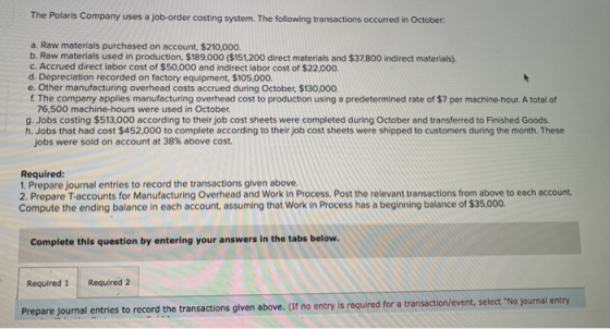 The Polaris Company uses a job-order costing system. The following transactions occurred in October a. Raw materials purchase