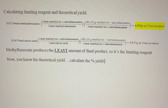 Calculating limiting reagent and theoretical yield: 0.0224 mol methylbenzoate 1 mol methylnitrobenzoate (181.15 g methylm-nit