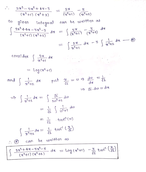 22 4+1 2+2) 2x3 - 36 + 4% -3 (2+1) (2+2) so given integral 243 +49-342-3 (42+10 (22+2) can be written as da da 2x 3 su (Q2+13