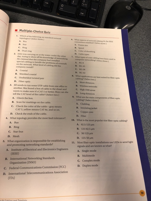 3 0 Multiple-Choice Quiz I. Waich of the following are standard eopologies? (Select three) t. What aspects of network cabling