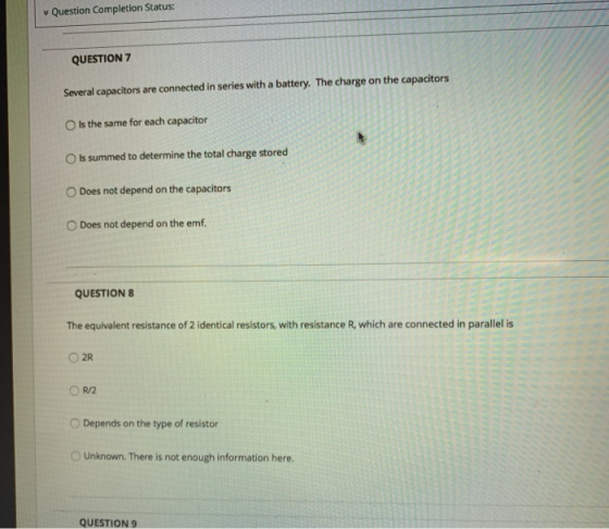 Question completion Status. QUESTION 7 Several capacitors are connected in series with a battery. The charge on the capacitor