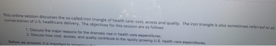 This online session discusses the so-called iron triangle of health care: cost access and quality. The iron triangle is also