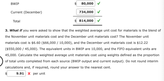 BWIP $ 80,000 Current (December) 734,000 Total $ 814,000 3. What if you were asked to show that the weighted average unit cos
