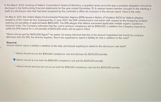 In the March 2022 meeting of Valleck Corporations board of directors, a question arose as to the way a possible obligation s