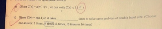 iven Cin) n(m.ly2 , we can write α) e(リ b) Given C(n) -1)2, it solve s one answer: 2 times ,4 times, 8, times, 10 times or 16 times) times to solve same problem of double input size (Choose