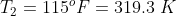T, = 115°F . 319.3 K
