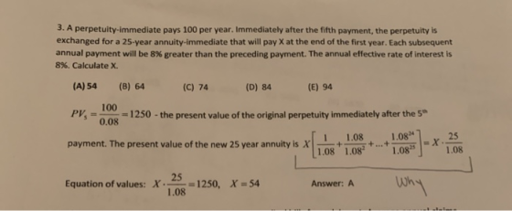 3. A perpetuity-immediate pays 100 per year. Immediately after the fifth payment, the perpetuity is exchanged for a 25-year a