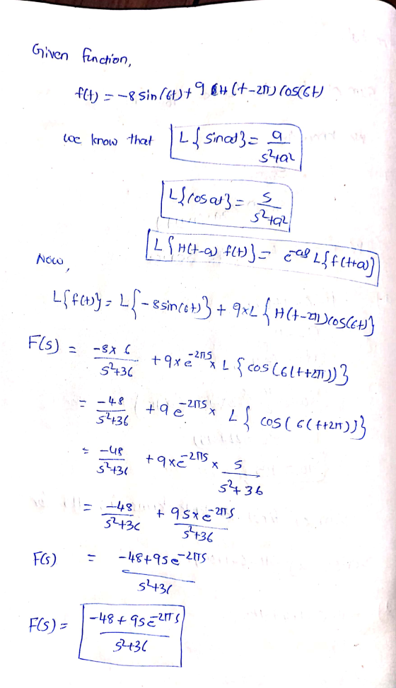 f(t) = -8 Sin (67)+ 9 CH(+-20) COSCGH Given function, loc know that 12 sinat)= 9 Lļ sinat} = are som sztal Lsrosat} = Ş Th S
