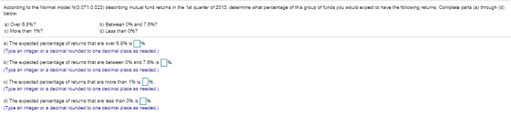 According to the Normal model N(0.071,0.023) describing mutual fund returns in the 1st quarter of 2013. determine what percen