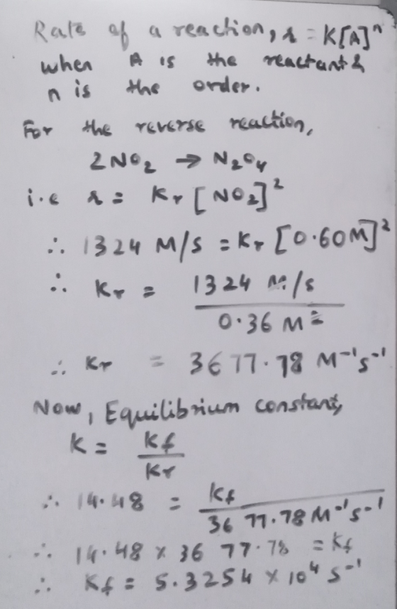 Rate of a reaction, a=K[A] when A is the reactant & n is the order. For the reverse reaction, 2NO, N₂4 ie aa ky [NO2]² :: 13