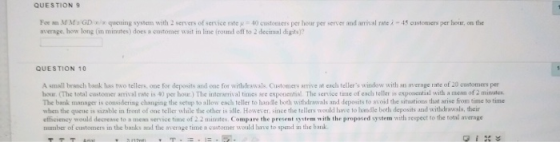 QUESTIONS For MM: GD queuing system with 2 servers of service rate =40 customers per hour per server and arrival ratei - 45 c