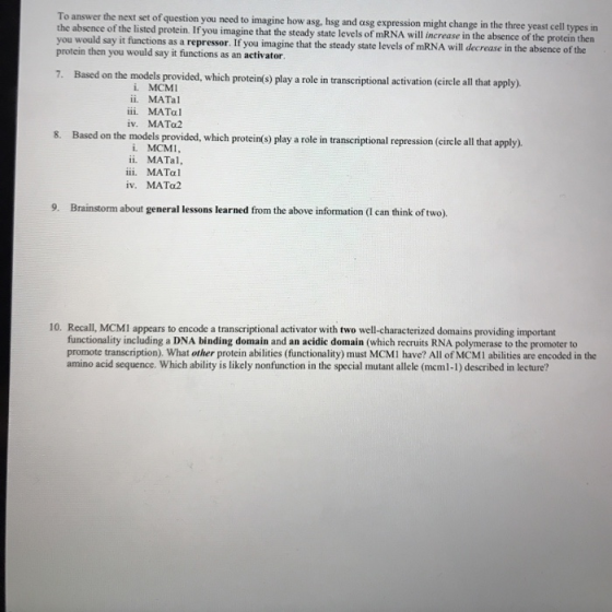 To answer the next set of question you need to imagine how asg, hsg and asg expression might change in the three yeast cell t