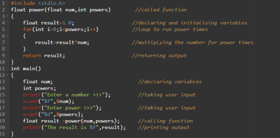 1 //called function 4 //declaring and initialising variables // Loop to run power times { //multiplying the number for power