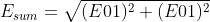 E_{sum}=\sqrt{(E01)^{2}+(E01)^{2}}