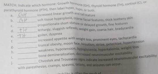و نه MATCH: Indicate which hormone: Growth hormone (GH), thyroid hormone (TH), cortisol (C), or parathyroid hormone (PTH), th