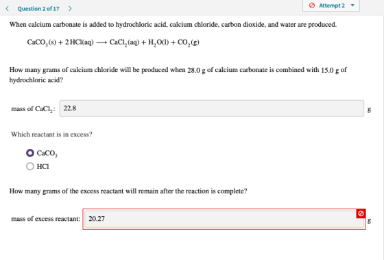 < Question 2 of 17 > Attempt 2 - When calcium carbonate is added to hydrochloric acid, calcium chloride, carbon dioxide, and