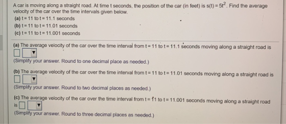 A car is moving along a straight road. At time t seconds, the position of the car (in feet) is s(t) = 51. Find the average ve