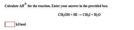Calculate delta H degree for the reaction. Enter y