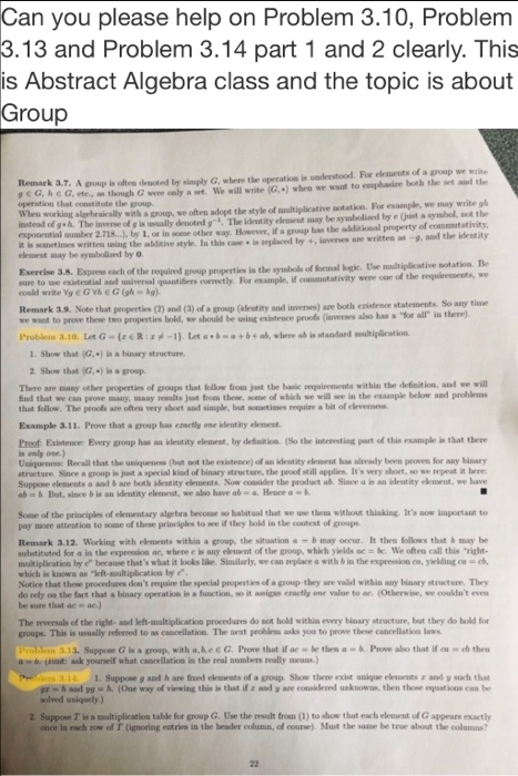 Can you please help on Problem 3.10, Problem 3.13 and Problem 3.14 part 1 and 2 clearly. This is Abstract Algebra class and t