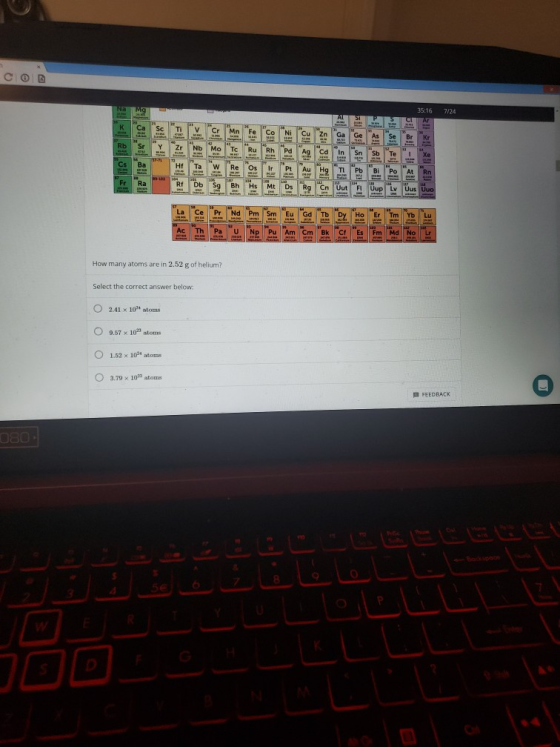 COD 15:16 1/24 How many atoms are in 2.52 g of helium? Select the correct answer below. O 2.41 x 1024 atoms 2 9.57 * 102 totr