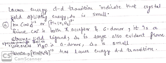 Lamer energy d-d transition indicate that crystal field splitting energy, so is smalla @ Mn Con g or [Mr (120) Since car is b