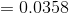 =0.0358