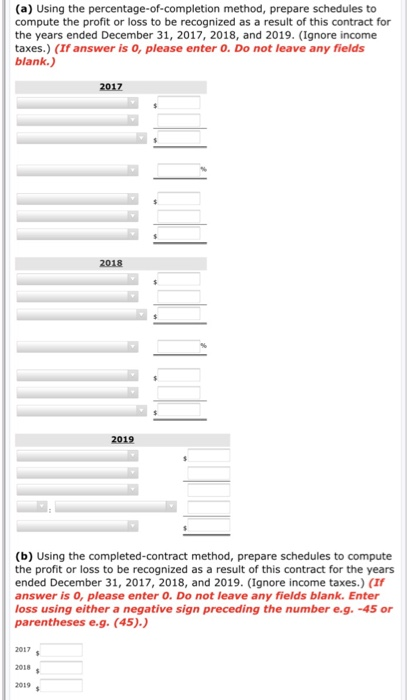 (a) Using the percentage-of-completion method, prepare schedules to compute the profit or loss to be recognized as a result o