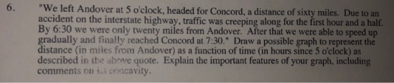 6. We left Andover at 5 oclock, headed for Concord, a distance of sixty miles. Due to an accident on the interstate highway