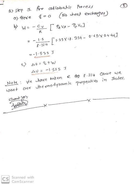 3) slep 3. for cediabatic process as Here q=0 (NO cheat exchanges) by W=-[ PAVA - Pavad F- S 11.33x18.354 - 0.65X24:46] 8.314
