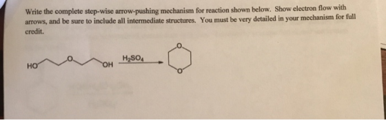 Write the complete step-wise arrow.pushing mechanism for reaction shown below. Show electron flow with arrows, and be sure to