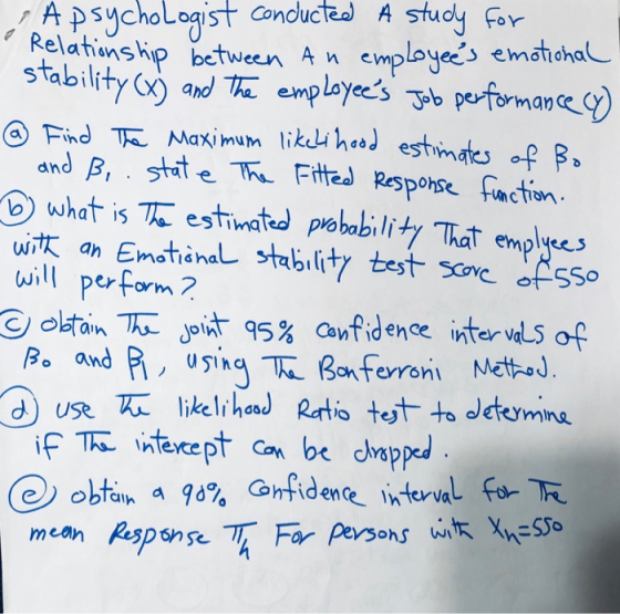 ApyhoLoaist Conductea) A study o stability (X) and The employees b pe,formaKV) and B stit e The Fite) Response fiaction An employees emaioha Maxium ik estmas of B D) what is兀estiwatid pelability That emplyees will perform2 Bo and d) use仄likelihaJ Rat tutto determine onterroni obtain a 90% Ghfidene interval fo-