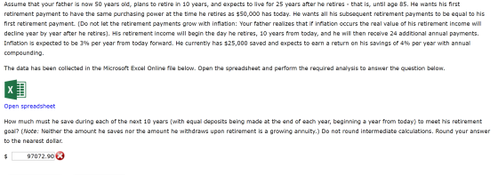 Assume that your father is now 50 years old, plans to retire in 10 years, and expects to live for 25 years after he retires -