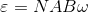 \varepsilon =NAB\omega