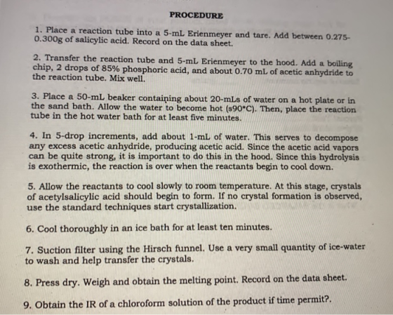 PROCEDURE 1. Place a reaction tube into a 5-mL Erienmeyer and tare. Add between 0.275- 0.300g of salicylic acid. Record on th
