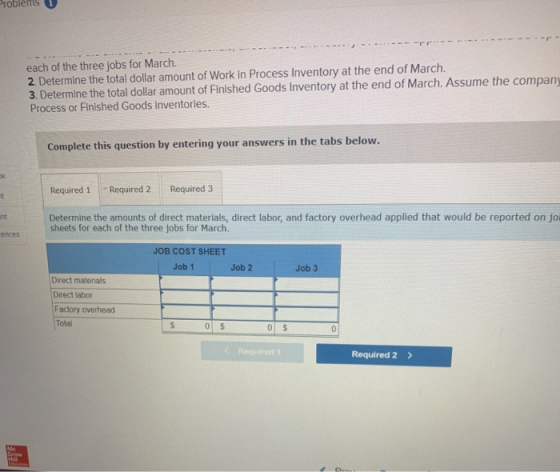 Problems each of the three jobs for March. 2. Determine the total dollar amount of Work in Process Inventory at the end of Ma