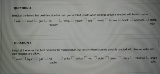 QUESTION 3 Select all the terms that best describe the main product that results when chloride anion is reacted with barium c