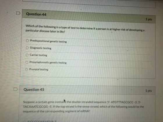 Question 44 1 pts Which of the following is a type of test to determine if a person is at higher risk of developing a particu