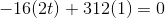 -16(2t)+312(1)=0