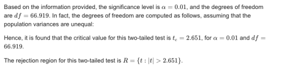 Based on the information provided, the significance level is a = 0.01, and the degrees of freedom are df = 66.919. In fact, t
