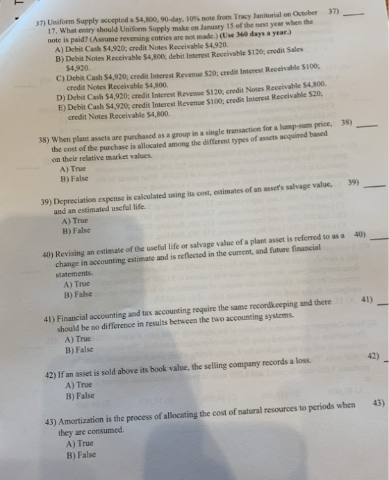 37) 37) Uniform Supply accepted a 54,800, 90-day, 10% note from Tracy Janitorial on October 17. What entry should Uniform Sup