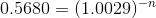 0.5680 = (1.0029) 7.