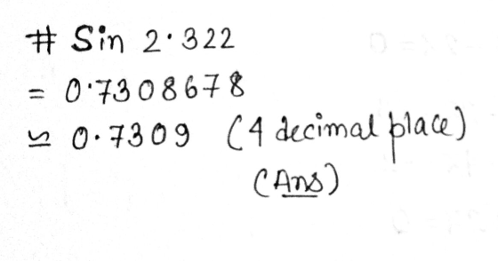 # Sin 2.322 0.73 08678 ° 0.7309 C4 decimal place) (Ans)
