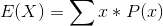 E(X) = Στ και Ρ(at)