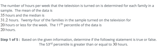 The number of hours per week that the television is turned on is determined for each family in a sample. The mean of the data