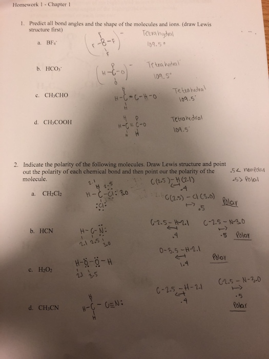 Homework 1 Chapter 1 1. Predict all bond angles and the shape of the molecules and ions. (draw Lewis structure first) Tetrahy