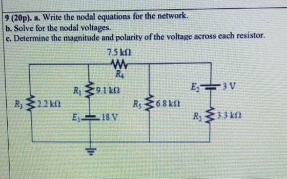 9 (20p). a. Write the nodal equations for the network. b. Solve for the nodal voltages. c. Determine the magnitude and polari