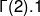 \Gamma( 2 ) .1