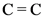 C C
