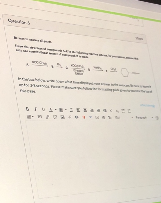 Question 6 Be sure to answer all parts. Draw the structure of compounds A-E in the following reaction scheme. In your week on